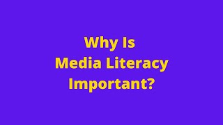 Why is Media Literacy Important? | Teaching Media Literacy in the Classroom