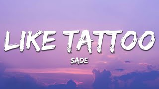 Sade - Like a Tattoo (Lyrics) Resimi