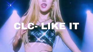 CLC- Like It (𝓢𝓵𝓸𝔀𝓮𝓭 𝓭𝓸𝔀𝓷)