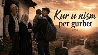 Kur U Nisem Per Gurbet