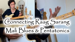 Connecting Raag Sarang, Mali Blues & Pentatonics - Indian Classical Guitar Lesson