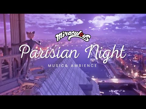 Parisian Night with Cat Noir  Miraculous Ladybug Ambient Music  1 Hour of Relaxing Music