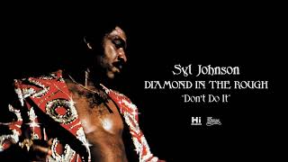 Syl Johnson - Don&#39;t Do It (Official Audio)