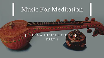 Veena Instrumental Music For Meditation |Instrumental Music |Meditation Music | Healing Music