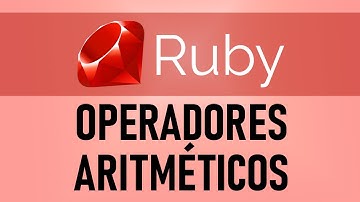 Los OPERADORES ARITMÉTICOS en Ruby