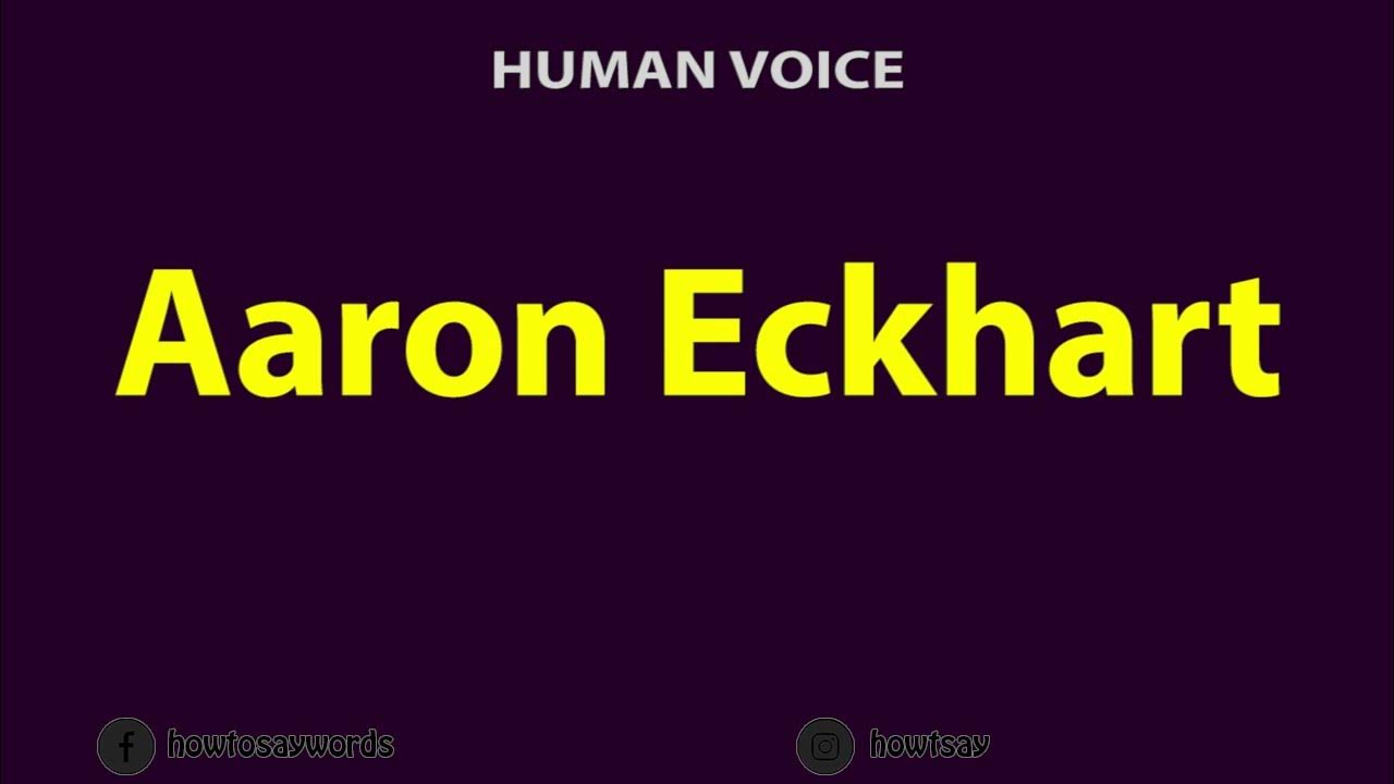 How to Pronounce Aaron Eckhart - YouTube