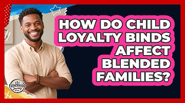 How Do Child Loyalty Binds Affect Blended Families? - Fatherhood Journey Network