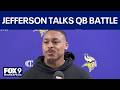 Justin Jefferson excited to watch Vikings' QB competition unfold
