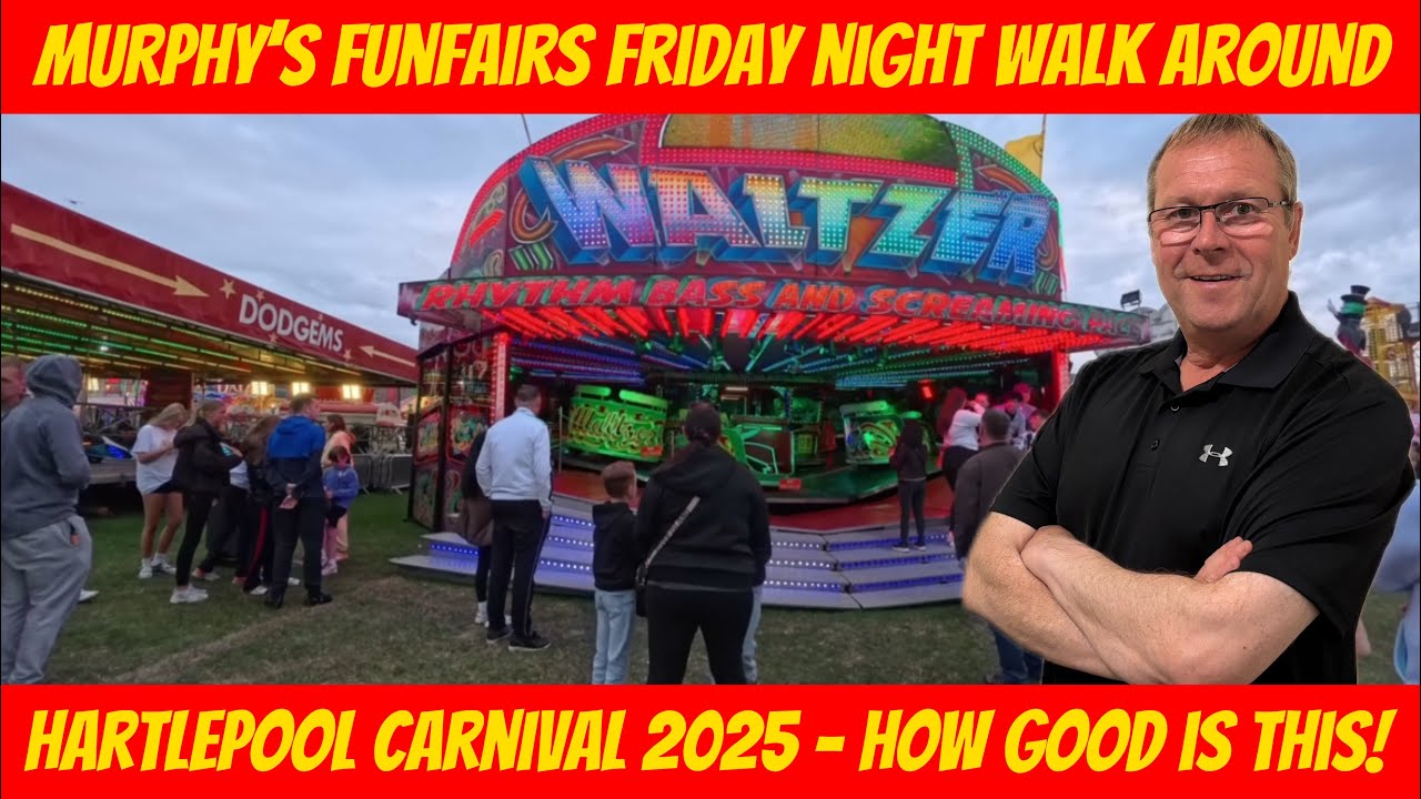 MURPHYS FUNFAIRS - HARTLEPOOL CARNIVAL - FRIDAY WALK AROUND 