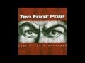 Ten Foot Pole - Heaven And Hell