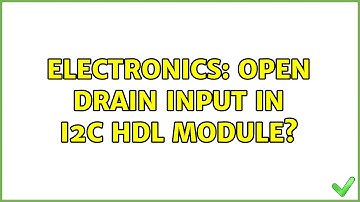Electronics: Open drain input in I2C HDL module?