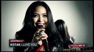 KOTAK - I LOVE U (LIVE) - Akustik Hot - #HotTV