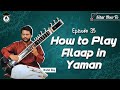 Episode 35 how to play alaap in yaman  learn playing sitar in a short  simple waysitar gurukul
