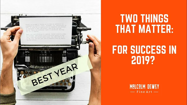 Two Things that Matter for Success this Year - 2019