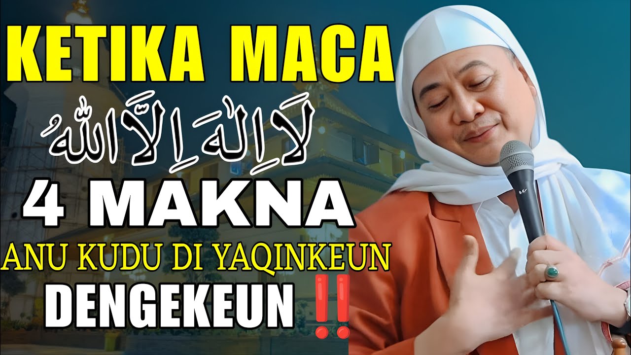 PERBARUI IMAN DENGAN LAILAHAILLAH! 4 ANU KUDU DI YAQINKEUN || ABUYA UCI CILONGOK