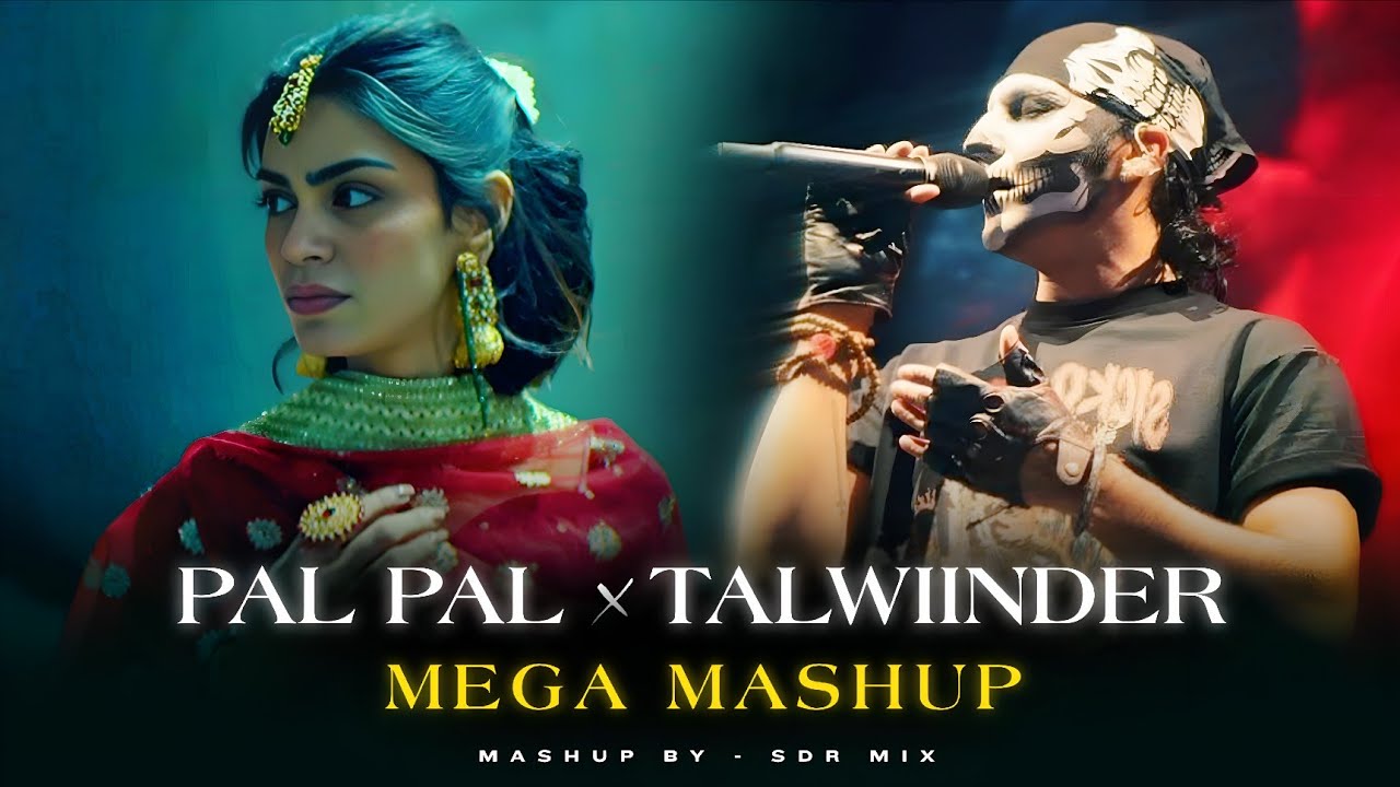 Pal Pal X Talwiinder Mashup | Afusic x Tu x Haseen | Trending Talwiinder Mashup Songs