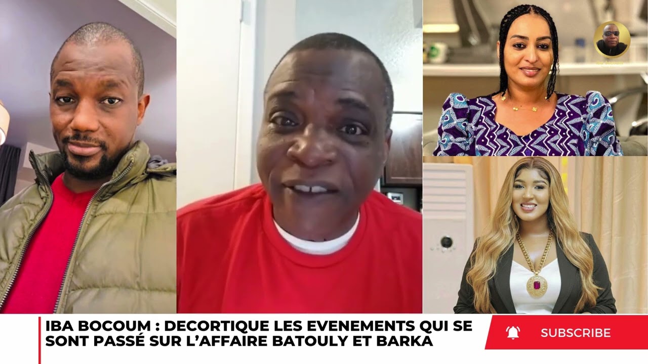 IBA BOCOUM DÉCORTIQUE LES ÉVÉNEMENTS QUI SE SONT PASSÉS SUR L’AFFAIRE BATOULY ET BARKA ET BOUBA FANÉ
