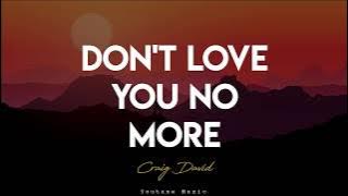 David Craig - Don't love you no more (Lyric Video)