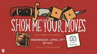 Making So Many Moves: Show Me Your Moves w/Jeremy Strandberg