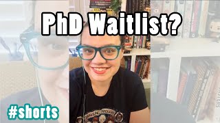 Waitlisted For A Phd Program?