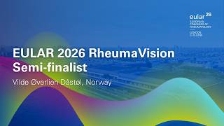 Eular Rheumavision Semi-Finalist Vilde Øverlien Dåstøl - Norway