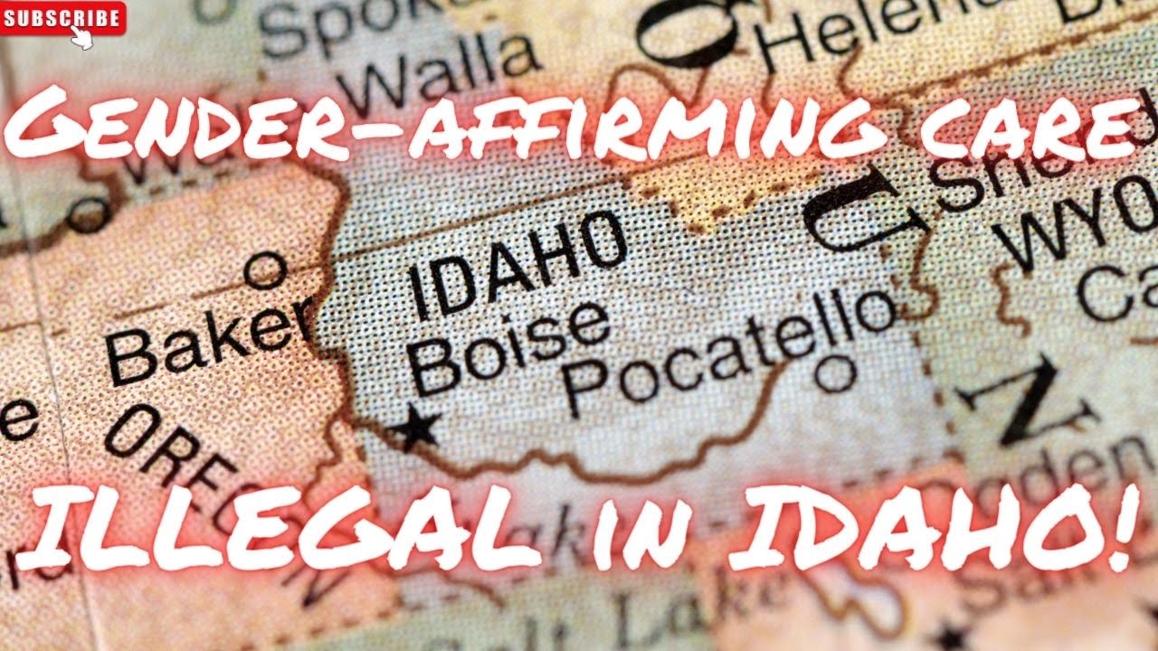 Genderaffirming care illegal for minors in Idaho YouTube