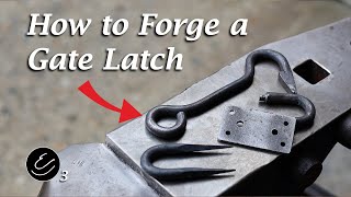 How to Forge a Gate Latch - The Hook (CBA Level 1 Cert!)