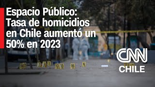 Informe De Seguridad Pblica Tasa De Homicidios En Chile Aument En Un 50 En Un Ao