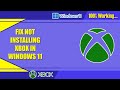 Fix Xbox App Not Installing or Downloading Problem