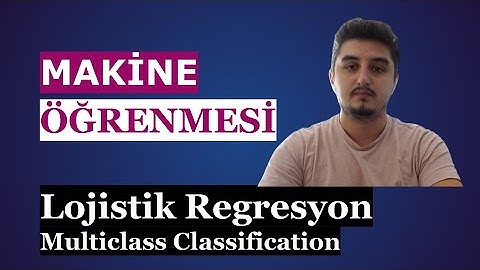 Python ile Makine Öğrenmesi | 08 Lojistik Regresyon Multiclass Classification (Çoklu Sınıflandırma)