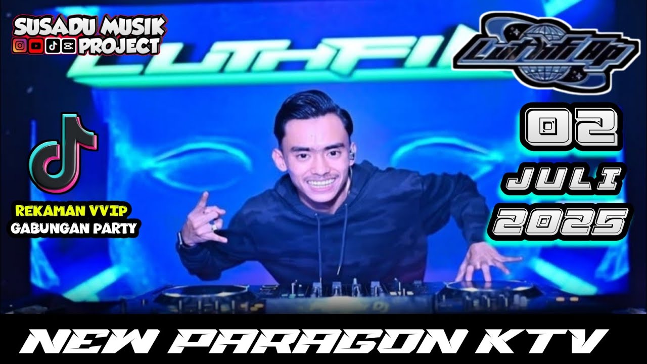 DJ LUTHFI AP 2 JULI 2025 TERBARU - NEW PARAGON || BREAKBEAT VIRAL TIKTOK FULL BASS TERBARU 2025