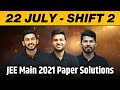 JEE Main 2021 Paper Discussion - July 22 Shift 2