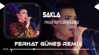 Tek Dileğim Var Her Şeye Rağmen (Ferhat Güneş Remix) Pınar Soykan & Kavak - Sakla 2.0