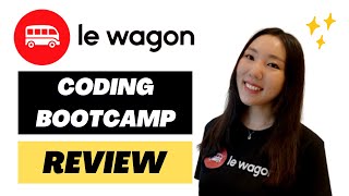 Le Wagon Coding Bootcamp Review | Honest *Not Sponsored*