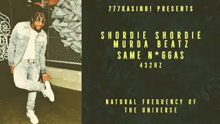 Shordie Shordie & Murda Beatz - Same N*ggas [432hz] #MemoryLane