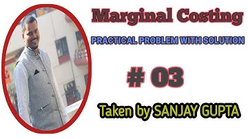 Marginal Costing Lecture (Practical Problem With solution) # 03