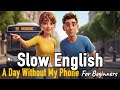 My Day Without A Phone | Easy Daily English For Beginners | Daily English Conversation Mp3 Song