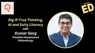 AI and Early Literacy Fund | Kumar Garg | Renaissance Philanthropy | Big If True Thinking