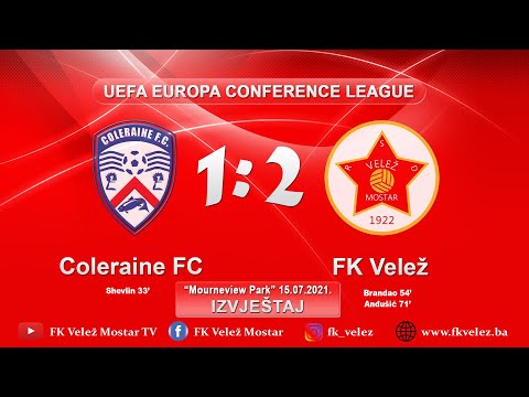 Coleraine Velez Mostar Goals And Highlights