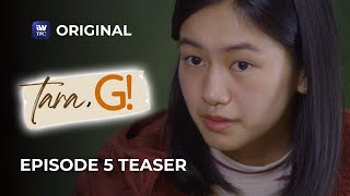 Tara G Episode 5 Teaser  Iwanttfc Original Series