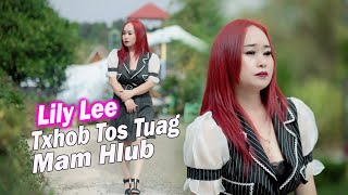Lily Lee - Txhob Tos Tuag Mam Hlub - Nkauj Tawm Tshiab New Song 2023