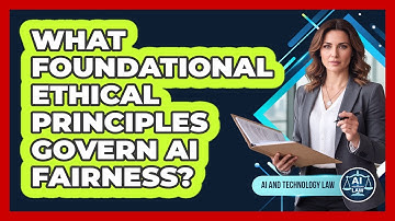 What Foundational Ethical Principles Govern AI Fairness?