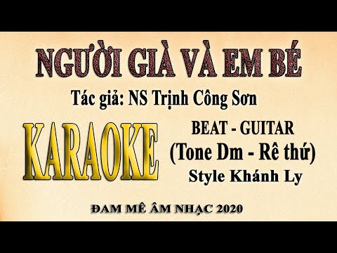 Karaoke ǀ NGƯỜI GIÀ VÀ EM BÉ ǀ Trịnh Công Sơn