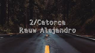 Rauw Alejandro - 2/Catorce (Letra/lyrics)