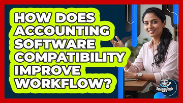 How Does Accounting Software Compatibility Improve Workflow?