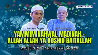 TERBARU Yang Lagi Viral...!!! 'Yammim Nahwal Madinah - Allah Ya Qoshid Baitallah' Majelis Az-Zahir