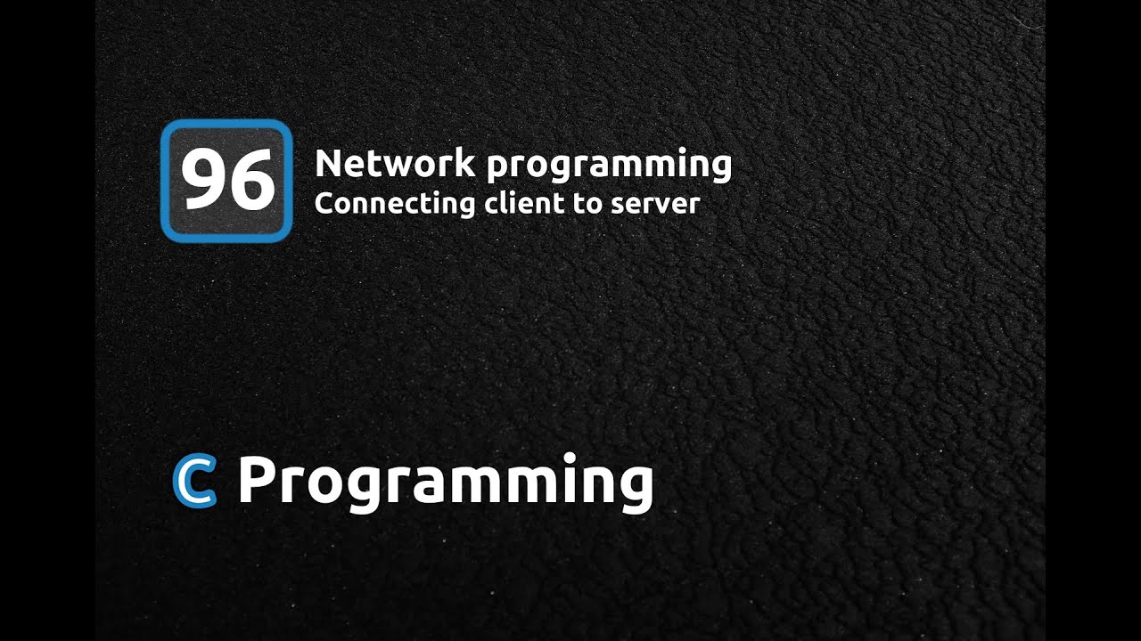 C Programming Language - Connecting client to server - YouTube