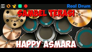 SAMBEL TERASI - HAPPY ASMARA | REAL DRUM COVER