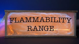 Episode 7 - Flammability Range