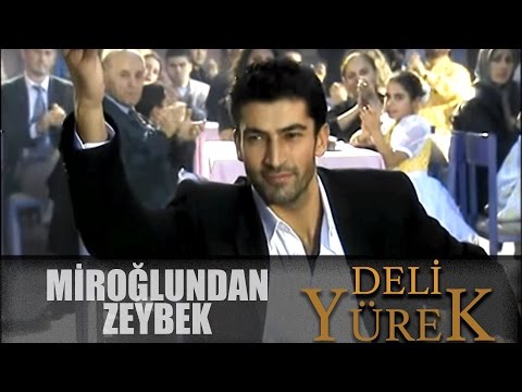 Deli Yürek Bölüm 43 - Miroğlundan Zeybek